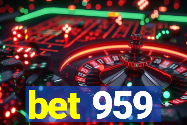 bet 959